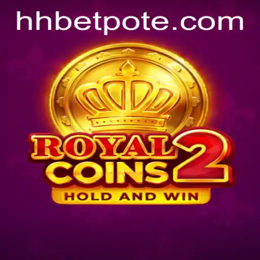 Exploring the Thrills of RoyalCoins2 and HHBet PH Login
